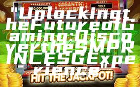 "Unlocking the Future of Gaming: Discover the SMPRINCE SG Experience"