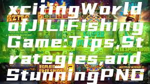 "Explore the Exciting World of JILI Fishing Game: Tips, Strategies, and Stunning PNG Graphics"